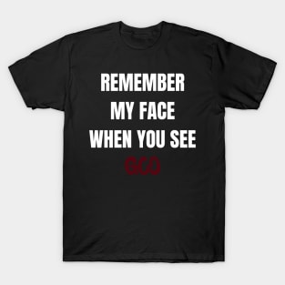 Remember my face when you see God T-Shirt